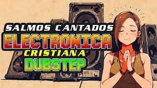  Salmos Cantados  Música Electrónica Cristiana Dubstep: SALMOS 7,23,27,34,40,51,91,121,127,130