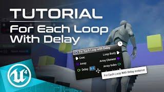 UE4 Tutorial - For Each Loop With Delay