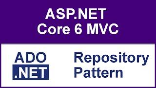 ASP.NET Core 6 with ADO.Net + Repository Pattern 