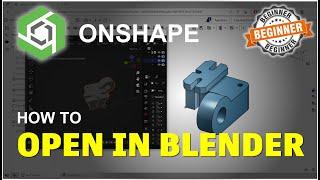 Onshape How To Open Part In Blender Tutorial