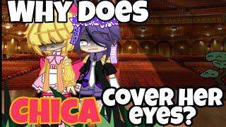 Why does Chica cover her eyes? || Fnaf || gacha club