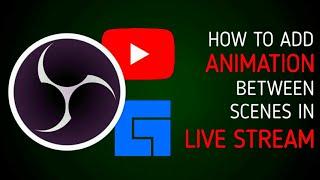 HOW TO USE STINGER TRANSITIONS | OBS STINGER TRANSITIONS | STREAMERS DIGEST