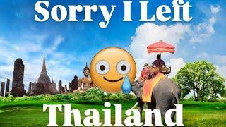 I'm Sorry I Left Thailand!