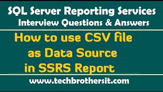 How to use CSV file as Data Source in SSRS Report-SSRS Interview Questions and Answers