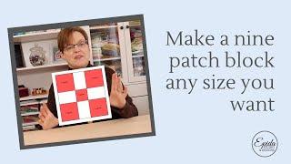 Make a nine patch block any size you want