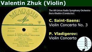 Valentin Zhuk. C. Saint-Saens: Violin Concerto No. 3, .P.  Vladigerov: Violin Concerto