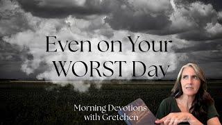 Even on Your Worst Day | Morning Devotions | May 29, '25