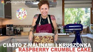 RASPBERRY CRUMBLE CAKE - Polish dessert recipe.
