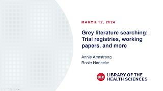 Grey literature searching: Trial registries, working papers, and more, Spring 2024 Webinar Series