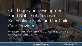 Child Care and Development Fund Notice of Proposed Rulemaking Explained for Child Care Providers