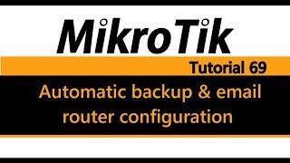 MikroTik Tutorial 69 -  Automatically backup and email of router configuration