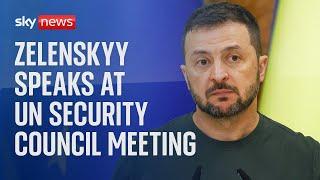 Ukrainian President Volodymyr Zelenskyy speaks at UN Security Council meeting