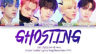 TXT (투모로우바이투게더) - "GHOSTING" (Color Coded Lyrics Eng/Rom/Han/가사)