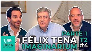 Félix Tena Imaginarium Parte 1 || 𝟭,𝟵𝟵 𝗥𝗲𝘁𝗮𝗶𝗹 𝗽𝗼𝗱𝗰𝗮𝘀𝘁 || Episodio 4 || Temporada 2