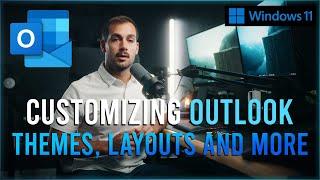 Customizing Your Outlook Experience: Themes, Layouts and More