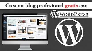  Cómo Crear un Blog Profesional en Wordpress Gratis 