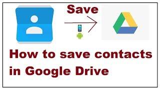 How to save contacts to Google Drive