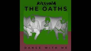 The Oaths - Dance With Me (Killuna Remix)