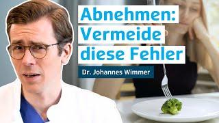 Effektiv abnehmen: Die häufigsten Fehler beim Abnehmen | Dr. Johannes Wimmer