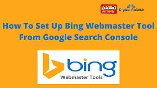 How to set up Bing webmaster tool from google search console | Digital Rakesh