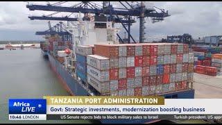 Strategic investments, modernization boosting business in Tanzania’s Dar es Salaam port