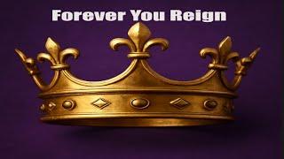 Forever You Reign | Worship Song | Lion of Judah | Original Christian Music