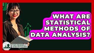 What Are Statistical Methods Of Data Analysis? - The Friendly Statistician