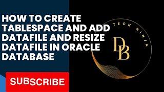 How to create tablespace and resize datafile in oracle database