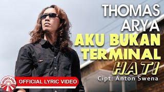 Thomas Arya - Aku Bukan Terminal Hati [Official Lyric Video HD]