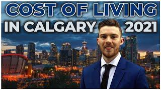 The true cost of living in Calgary - Moving to Calgary in 2022