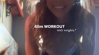 45m workout with weights.