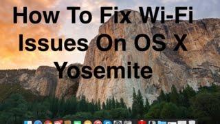 How To Fix mac Wi-Fi Issues On OS X Yosemite