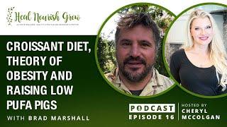 Croissant Diet, Theory of Obesity and Raising Low PUFA Pigs, Episode 16