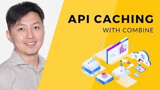 API Caching with Combine