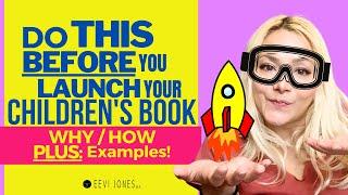 Do this BEFORE you Launch your Childrens Book!!! - Why / How / PLUS: Examples | Eevi Jones