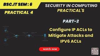 Security in Computing Practical 4| CCNA | Configure IP ACLs to Mitigate Attacks and IPV6 ACLs Part 2