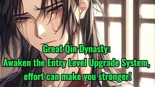 Great Qin Dynasty: Awaken the Entry Level Upgrade System, effort can make you stronger!