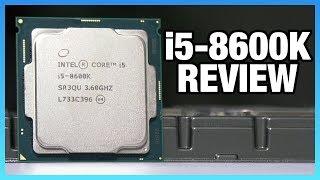 Intel i5-8600K Review & 5GHz OC vs. 8400, 8700K, & More