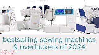 Bestselling Sewing Machines and Overlockers of Last Year (2024)