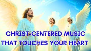 CHRIST-CENTERED MUSIC THAT TOUCHES YOUR HEART #gospelmusic #gospelsongs #gospel #christianmusic