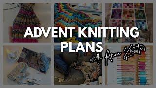 Anna Knitter Podcast Episode #123 - Advent knitting plans