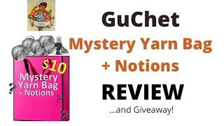 GuChet MYSTERY YARN BAG + Notions Review | Giveaway!!! | CLOSED