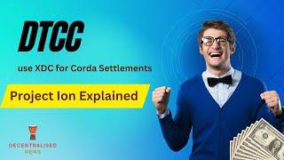 Clearing House DTCC Using Blockchain for Settlements - Project Ion Explained || Decentralised News