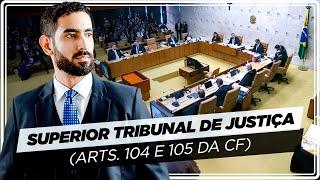 Superior Tribunal de Justiça - STJ (arts. 104 e 105): CF comentada atualizada