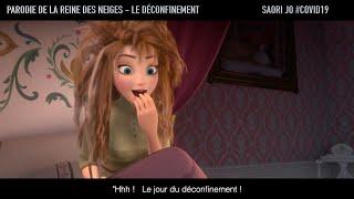 LE DÉCONFINEMENT - PARODIE D'ANTICIPATION - LA REINE DES NEIGES - SAORI JO