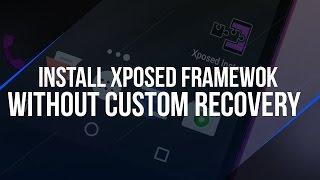 How To Install Xposed Framework Without Custom Recovery on Android Lollipop/Marshmallow