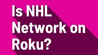 Is NHL Network on Roku?