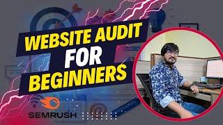 Website Audit with SEMrush | Beginners in 2024