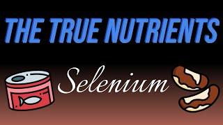 The True Nutrients - Selenium