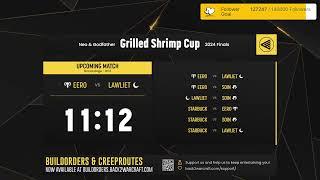 ️ eer0 - Starbuck - LawLiet - Soin  Grilled Shrimp Cup 2024 Finals